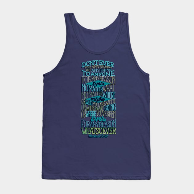 Don't Ever For Any Reason Tank Top by polliadesign